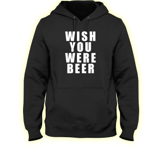 Wish you were beer