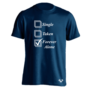 Single, Taken, Forever Alone