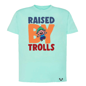 Raised By Trolls