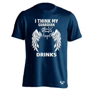 I Think My Guardian Angel Drinks