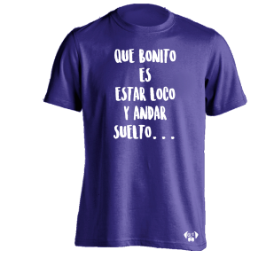 Que Bonito Es Estar Loco