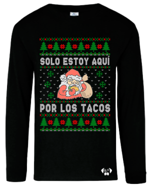 Playera Ugly Santa Solo Estoy Aqui Por Los Tacos
