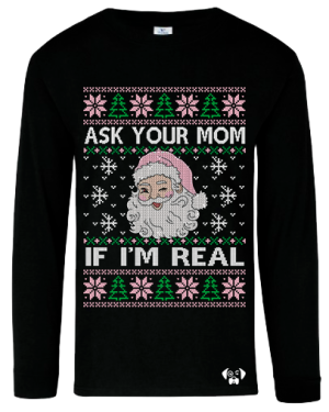 Ugly Ask Your Mom If Im Real