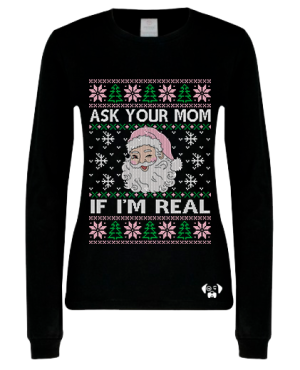 Playera Ugly Ask Your Mom If Im Real